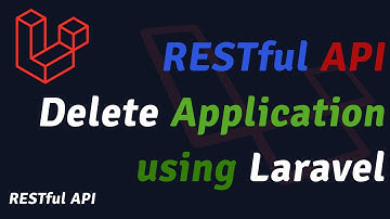 RESTful API Delete Application using Laravel