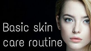 Basic Skin Care Routine For All Skin Typesbeauty Secret By Samira