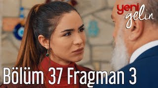 Yeni Gelin 37. Bölüm 3. Fragman