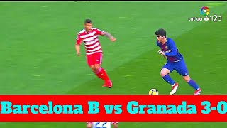 Barcelona b vs granada 3-0 highlights ...