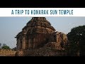 A Trip to Konarak Sun Temple