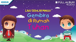 Gembira Di Rumah Tuhan - Lagu Sekolah Minggu - Outbox Jr. (full album audio)  - Durasi: 36:50. 