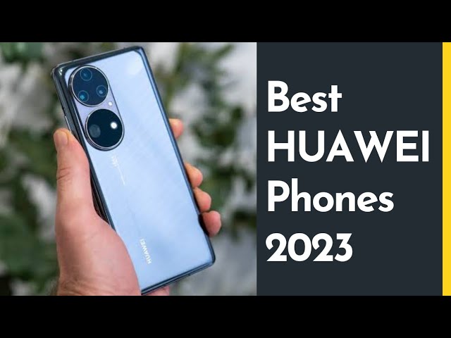 Top 5 Best Huawei Phones 2023 - YouTube