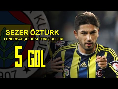Sezer Öztürk Fenerbahçe'deki Tüm Golleri