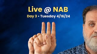 NAB 2024 Day 3 Live