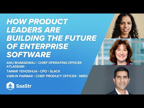 How Product Leaders are Building the Future of Enterprise Software with Atlassian, Slack & Miro CPOs