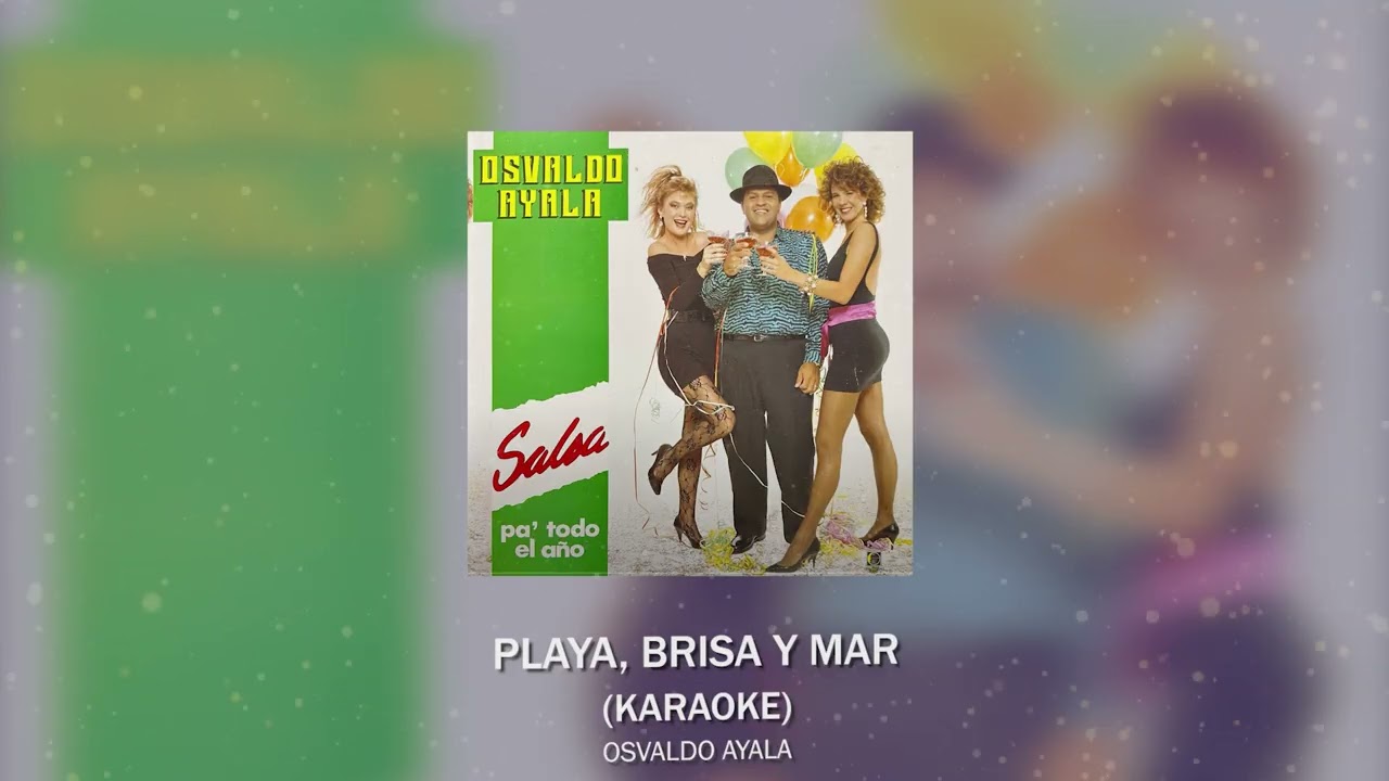 Osvaldo Ayala - Playa, Brisa y Mar (Karaoke)