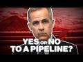 Ref:lsCVyOG7tqw Carney is saying no to a pipeline, again!