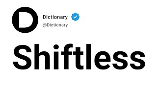 Shiftless Meaning In English