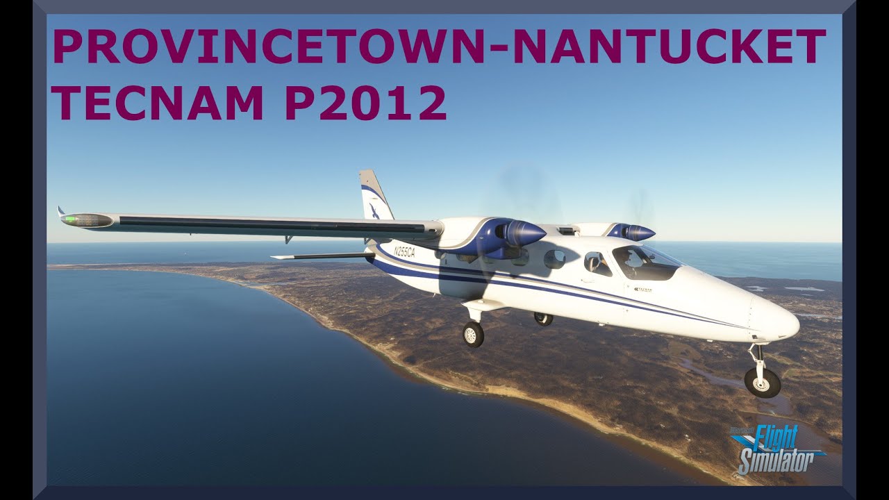 Provincetown (KPVC) to Nantucket (KACK) | Tecnam P2012 | MSFS