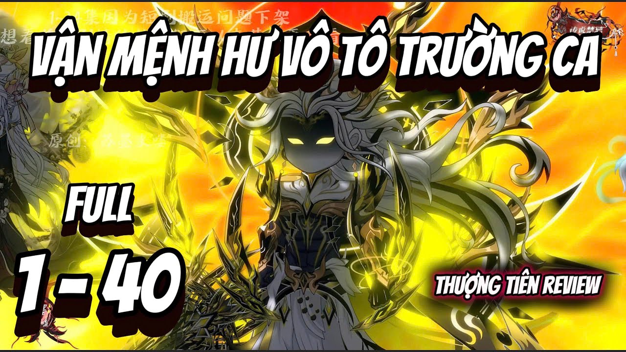 Full 6h (Tập 1 - 40) | Vận Mệnh Hư Vô Tô Trường Ca | Thượng Tiên Review