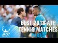 Best ATP Tennis Matches in 2018: Part 3