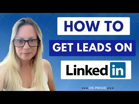 How to Get Leads on LinkedIn | Vic Proud