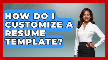 How Do I Customize A Resume Template? - Job Success Network