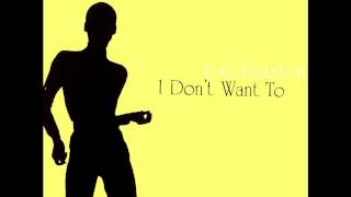 Toni Braxton - I Don&#39;t Want To (Album Version)