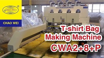 8 Lines T-shirt Bag Making Machine | CHAO WEI: CWA2+8+P-800-SV / CWA2+8+P-1000-SV