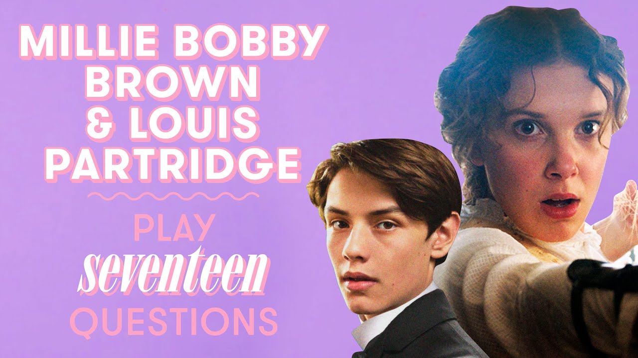 Millie Bobby Brown & Louis Partridge Talk How to Deal With Heartbreak and More | 17 Questions ...