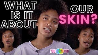 Khyriesha Bartholomew - What is it about our skin?