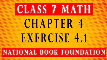 Class 7 Math Chapter 4 Exercise 4.1 |Class 7 Math National Book Foundation 2022| Federal Board