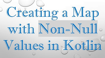 Creating a Map with Non-Null Values in Kotlin