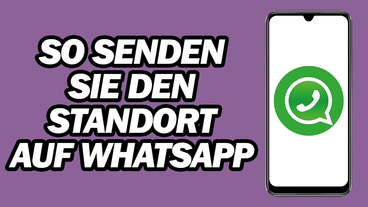 So Senden Sie Den Standort Auf WhatsApp | Schritt für Schritt