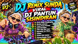 DJ SUNDA PANTUN SISINDIRAN 🔥 BIKIN NGAKAK😂🎵KACAU MANIA DULUGDUGDAG_DICOLOK LALAUNAN🔥🎵