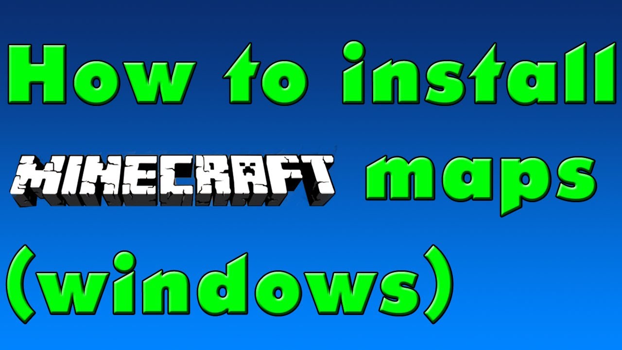 how to download a minecraft map on windows 10