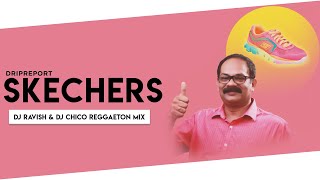 DripReport - Skechers (Reggaeton Mix) - DJ Ravish & DJ Chico | MP3Virus Official