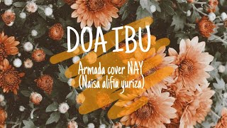 Doa Ibu - Armada lirik lagu || Cover By Naisa Alifia Yuriza
