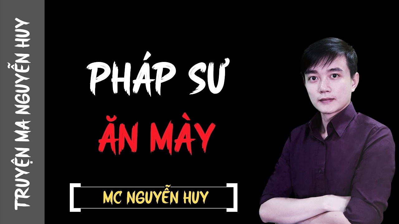 TRUYỄN MA NGUYỄN HUY 2026 : PHÁP SƯ ĂN MÀY | TỔNG HỢP CHUYỆN MA NGUYỄN HUY 2026