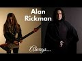 Alan Rickman - Always - Arielle Tribute