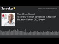 Too many Fintech companies in Nigeria? No, says Carbon CEO Dozie (part 2 of 3)