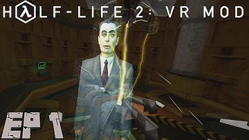 Point Insertion | Chapter 1 | Half-Life 2: VR Mod