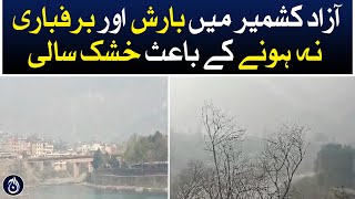 Drought due to lack of rain and snowfall in Azad Kashmir - Aaj News