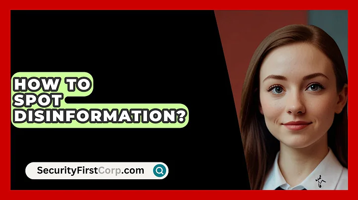 How To Spot Disinformation? - SecurityFirstCorp.com