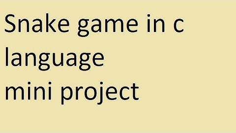 Snake game in C Language - Mini Project