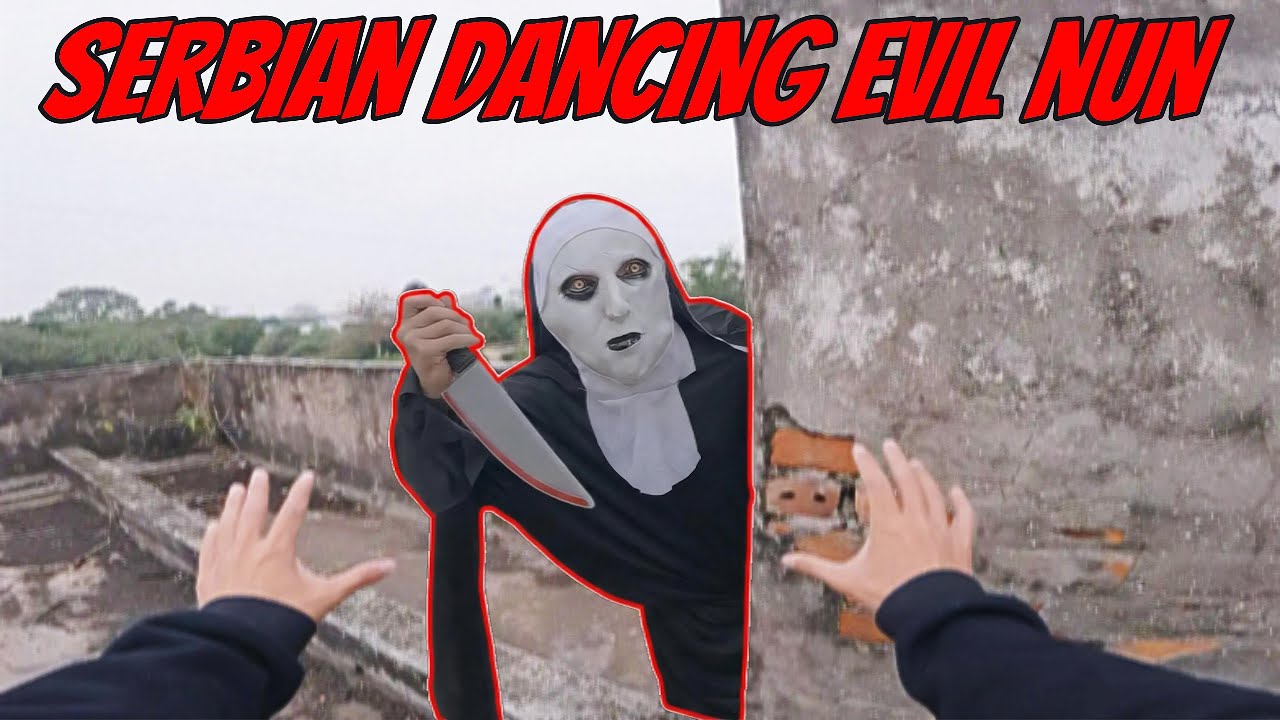 SERBIAN DANCING EVIL NUN FEMALE DANCERS COLLECTION  ESCAPE VERSION 1 (HORROR STORY | HORROR POV)