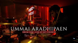 Ummai Arathipaen | AFT Church | Drum Cam of Vineeth David