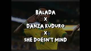 Balada X Danza Kuduro X She Doesnt Mind