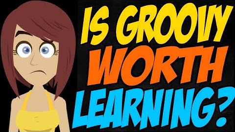 Is Groovy Worth Learning?