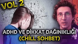 KAANFLİX | ADHD VE DİKKAT DAĞINIKLIĞI HAKKINDA KONUŞUYOR VOL2 (CHİLL SOHBET) screenshot 5
