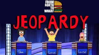 FNTW Presents: Bob's Burgers Jeopardy!!!