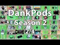 DankPods - The Complete 2nd Season  (+ After Shows!) - 2/4