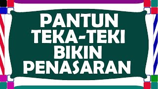 PANTUN TEKA-TEKI BIKIN PENASARAN