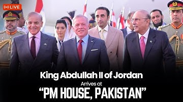 LIVE: King Abdullah II of Jordan arrives at the PM’s House during his official visit to Pakistan.