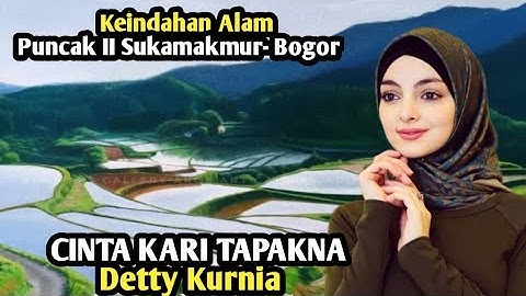 CINTA KARI TAPAKNA-Detty Kurnia, Pop Sunda Kenangan mengiringi indahnya alam Puncak 2 Sukamakmur