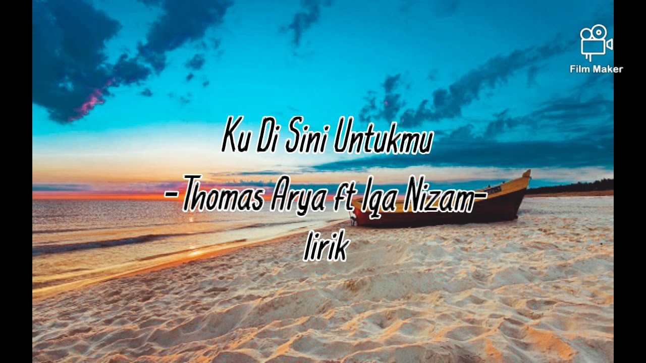 Ku Di Sini Untukmu - Thomas Arya ft Iqa Nizam - lirik
