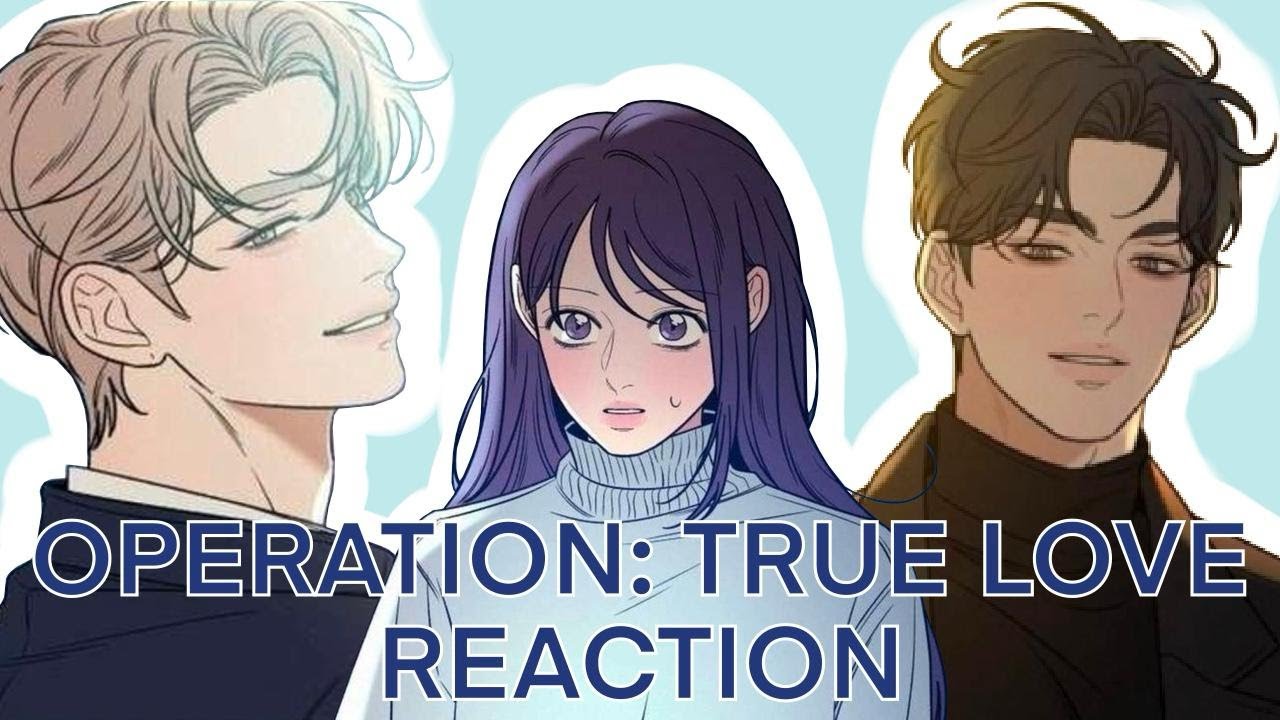 Reacting to Recent Chapters of Operation: True Love - YouTube