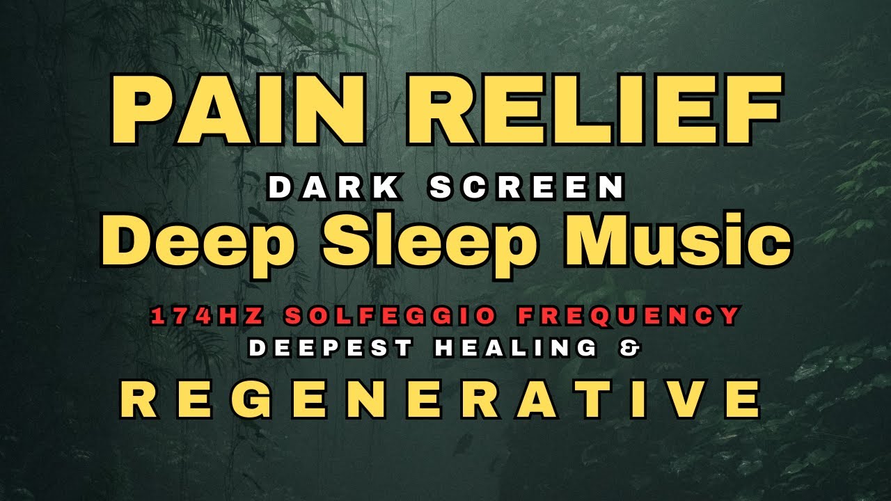 🌻 Dark Screen Deepest Sleep Ever No Ads Pain Relief 174 hz Healing Frequency 🌻