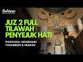 Juz 2 Full - Tilawah Penyejuk Hati - Ruhiyasa: Menemani Tadabbur &amp; Ibadah